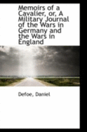 Memoirs of a Cavalier, Or, a Military Journal of the Wars in Germany and the Wars in England