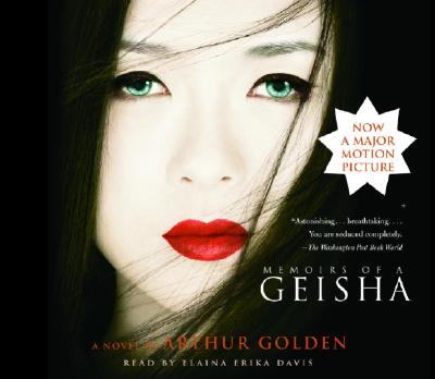 Memoirs of a Geisha - Golden, Arthur, and Davis, Elaina Erika (Read by)