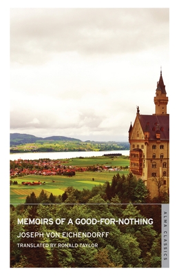 Memoirs of a Good-for-Nothing: 101-Page series - Eichendorff, Joseph von, and Taylor, Ronald (Translated by)