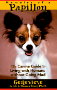 Memoirs of a Papillon: The Canine Guide to Living with Humans Without Going Mad