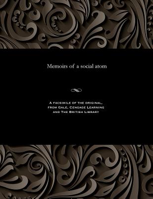 Memoirs of a Social Atom - Adams, W E (William E )