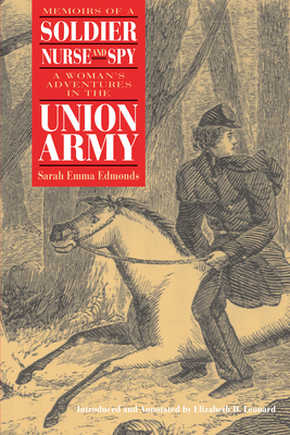 Memoirs of a Soldier, Nurse, and Spy - Edmonds, Sarah Emma Evelyn, and Leonard, Elizabeth