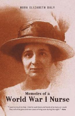 Memoirs of a World War I Nurse - Daly (Posthumously), Nora Elizabeth