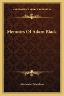 Memoirs Of Adam Black