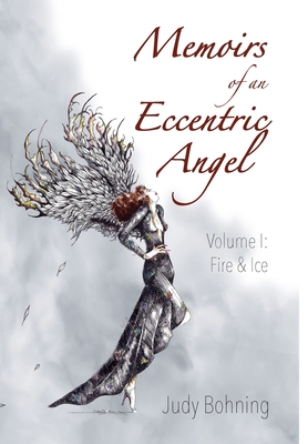 Memoirs of an Eccentric Angel - Bohning, Judy, and Atkins, Elizabeth Ann (Editor)