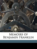 Memoirs of Benjamin Franklin Volume 01