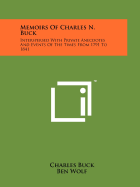 Memoirs of Charles N. Buck: Interspersed with Private Anecdotes and Events of the Times from 1791 to 1841