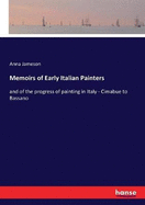 Memoirs of Early Italian Painters: and of the progress of painting in Italy - Cimabue to Bassano