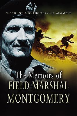Memoirs of Field-Marshal Montgomery - Montgomery of Alamein, Viscount