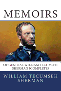 Memoirs of General William Tecumseh Sherman (Complete)