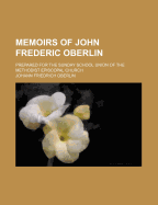 Memoirs of John Frederic Oberlin ...: Prepared for the Sunday School Union of the Methodist Episcopal Church