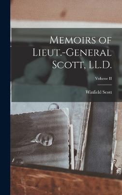 Memoirs of Lieut.-General Scott, LL.D.; Volume II - Scott, Winfield