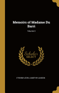 Memoirs of Madame Du Barri; Volume 3