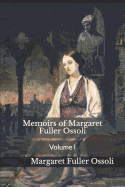 Memoirs of Margaret Fuller Ossoli: Volume I