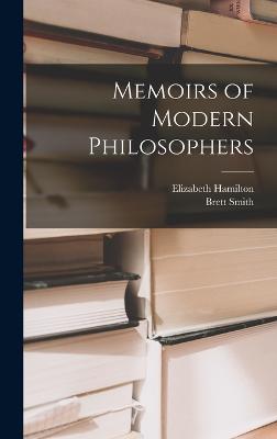 Memoirs of Modern Philosophers - Hamilton, Elizabeth, and Brett Smith (Creator)