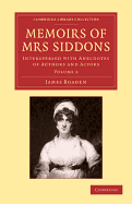 Memoirs of Mrs. Siddons: Interspersed with Anecdotes of Authors and Actors