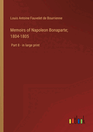 Memoirs of Napoleon Bonaparte; 1804-1805: Part 8 - in large print