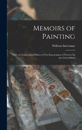 Memoirs of Painting: With a Chronological History of the Importation of Pictures by the Great Maste