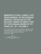 Memoirs of Paul Jones, Late Rear-Admiral in the Russian Service, Chevalier of the Military Order of