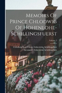 Memoirs Of Prince Chlodwig Of Hohenlohe-schillingsfuerst; Volume 2