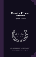 Memoirs of Prince Metternich: 1773[-1835], Volume 5