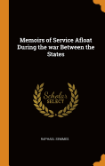 Memoirs of Service Afloat During the war Between the States