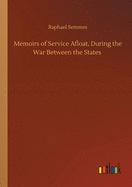 Memoirs of Service Afloat, During the War Between the States