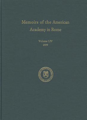 Memoirs of the American Academy in Rome, Vol. 54 (2009) - Minor, Vernon Hyde (Editor), and Curran, Brian A (Editor)