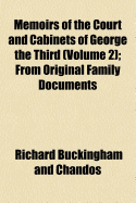 Memoirs of the Court and Cabinets of George the Third (Volume 2); From Original Family Documents