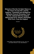 Memoirs of the Duc De Saint-Simon on the Times of Louis XIV. and the Regency. Translated and Abridged by Katharine Prescott Wormeley, From the Ed. Collated With the Original Manuscript by M. Chruel. Illustrated With Ports. From the Original; Volume 3