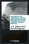 Memoirs of the Geological Survey. England and Wales. the Geology of the Country Around Driffield