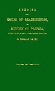 Memoirs of the House of Brandenburg, and History of Prussia [3 Volumes]: During the Seventeenth and Eighteenth Centuries