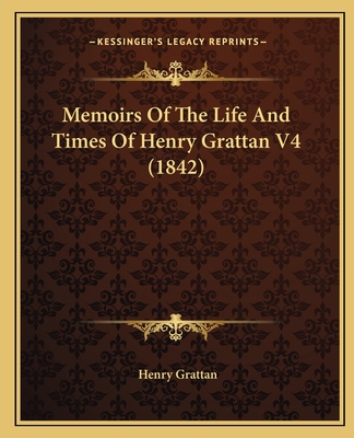 Memoirs of the Life and Times of Henry Grattan V4 (1842) - Grattan, Henry