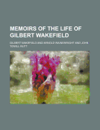 Memoirs of the Life of Gilbert Wakefield