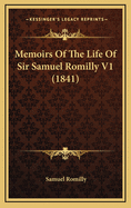 Memoirs of the Life of Sir Samuel Romilly V1 (1841)