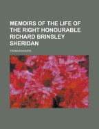 Memoirs of the Life of the Right Honourable Richard Brinsley Sheridan