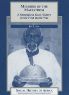Memoirs of the Maelstrom: A Senegalese Oral History of the First World War