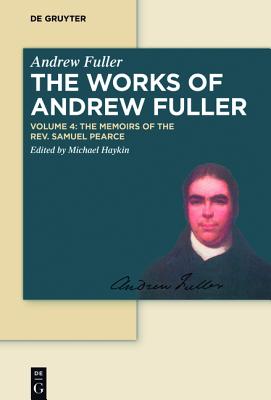 Memoirs of the Rev. Samuel Pearce - Fuller Haykin, Andrew Michael