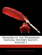 Memoirs of the Wernerian Natural History Society, Volume 7