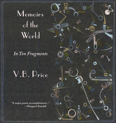 Memoirs of the World, in Ten Fragments - Price, V B