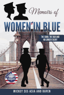 Memoirs of Women in Blue: The Good, The Bad and No Longer Silent