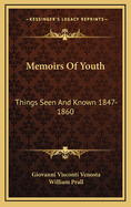 Memoirs of Youth: Things Seen and Known 1847-1860