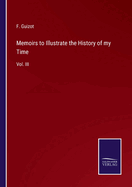 Memoirs to Illustrate the History of my Time: Vol. III