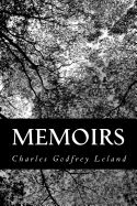 Memoirs - Leland, Charles Godfrey