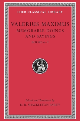 Memorable Doings and Sayings, Volume II: Books 6-9 - Valerius Maximus, and Shackleton Bailey, D. R. (Edited and translated by)