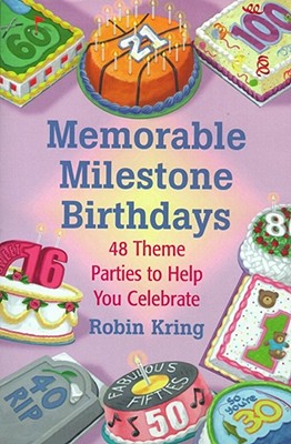 Memorable Milestone Birthdays - Kring, Robin A