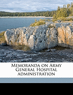 Memoranda on Army General Hospital Administration