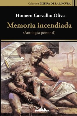 Memoria incendiada: Antolog?a personal - Vargas, Hayde? Nilda (Contributions by), and Domingo Catal, Teresa (Contributions by), and Snchez-Ostiz, Miguel (Contributions by)