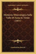 Memoria Mineralogica Sulla Valle Di Fassa In Tirolo (1811)