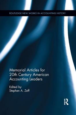 Memorial Articles for 20th Century American Accounting Leaders - Zeff, Stephen (Editor)